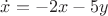 $\dot{x} = -2x-5y$
