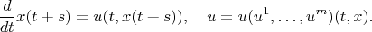 $$\frac{d}{dt}x(t+s)=u(t,x(t+s)),\quad u=u(u^1,\ldots,u^m)(t,x).$$