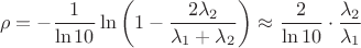 $$\rho=-\frac{1}{\ln 10}\ln\left(1-\frac{2\lambda_2}{\lambda_1+\lambda_2}\right)\approx\frac{2}{\ln 10}\cdot\frac{\lambda_2}{\lambda_1}$$