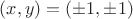 $(x,y)=(\pm 1,\pm 1)$