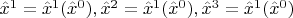 $\hat{x}^1=\hat{x}^1(\hat{x}^0), \hat{x}^2=\hat{x}^1(\hat{x}^0), \hat{x}^3=\hat{x}^1(\hat{x}^0)$
