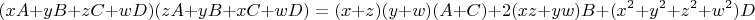 $$(xA+yB+zC+wD)(zA+yB+xC+wD)=(x+z)(y+w)(A+C)+2(xz+yw)B+(x^2+y^2+z^2+w^2)D$$