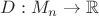 $D:M_n\to\mathbb{R}$