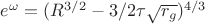 $e^{\omega}=(R^{3/2}-3/2{\tau}\sqrt{r_g})^{4/3}$