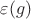 $\varepsilon(g)$