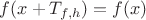 $f(x+T _{f,h})=f(x)$