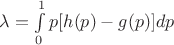 $\lambda = \int\limits_{0}^{1} p [h(p) - g(p)]dp$