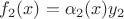 $f_2(x)=\alpha_2(x)y_2$