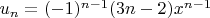 $u_n=(-1)^{n-1} (3n-2) x^{n-1}$