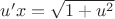 $u'x=\sqrt{1+u^2}$