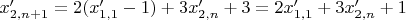 $x'_{2,n+1}=2(x'_{1,1}-1)+3x'_{2,n}+3=2x'_{1,1}+3x'_{2,n}+1$