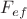 $F_{ef}$