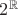 $2^{\mathbb R}$