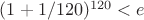 $(1+1/120)^{120}<e$