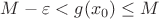 $M - \varepsilon < g(x_0) \le M$