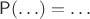 $\mathsf P(\ldots)=\ldots$