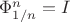 $\Phi_{1/n}^n=I$
