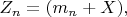 $Z_n=(m_n+X), $