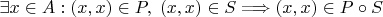 $\exists x \in A : (x,x) \in P, \; (x,x) \in S \Longrightarrow (x,x) \in P \circ S$