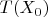 $T(X_{0})$