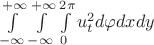 $\int\limits_{-\infty}^{+\infty}\int\limits_{-\infty}^{+\infty}\int\limits_{0}^{2\pi}u_t^2d\varphi dx dy$