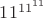 $11^{11^{11}}$