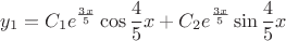 $$y_{1}=C_1e^{\frac{3x}{5}}\cos \frac{4}{5}x+C_2e^{\frac{3x}{5}}\sin \frac{4}{5}x$$