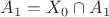 $A_1=X_0\cap A_1$