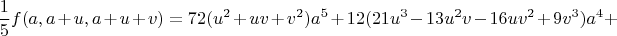 $$\frac{1}{5}f(a,a+u,a+u+v)=72(u^2+uv+v^2)a^5+12(21u^3-13u^2v-16uv^2+9v^3)a^4+$$