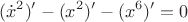 $$ (\dot{x}^2)' - (x^2)'  - (x^6)' = 0$$