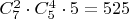 $C_7^2 \cdot C_5^4 \cdot 5 = 525$