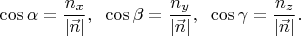 $$\cos\alpha = \frac {n_x}{|\vec{n}|},\;\; \cos\beta = \frac {n_y}{|\vec{n}|},\;\; \cos\gamma = \frac {n_z}{|\vec{n}|}.$$