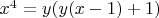$x^4 = y(y(x-1)+1)$