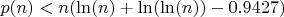 $p(n)<n(\ln(n)+\ln(\ln(n))-0.9427)$