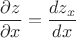 $\dfrac{\partial z}{\partial x} = \dfrac{dz_x}{dx}$