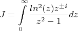 $$J=\int \limits_0^{\infty} \frac{ln^2(z)z^{\pm i}}{z^2-1}dz$$