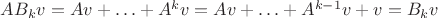 $AB_kv = Av + \ldots + A^kv = Av + \ldots + A^{k-1}v + v = B_kv$