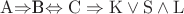 $\mathrm{A}$\Rightarrow$\mathrm{B}\Leftrightarrow\mathrm{C}\Rightarrow\mathrm{K}\vee\mathrm{S}\wedge\mathrm{L}$