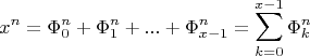$$ x^n = \Phi_0^n +\Phi_1^n+...+\Phi_{x-1} ^n =\sum_{k=0}^{x-1}\displaystyle \Phi_k ^n $$