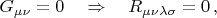 $$
G_{\mu\nu}=0\quad\Rightarrow\quad R_{\mu\nu\lambda\sigma}=0\,,
$$