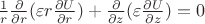 $\frac{1}{r}\frac{\partial }{\partial r}(\varepsilon r \frac{\partial U}{\partial r}) + \frac{\partial }{\partial z}(\varepsilon \frac{\partial U}{\partial z})=0$