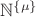 $\mathbb{N}^{\{\mu\}}$