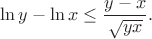 $$
\ln y - \ln x \le \frac{y-x}{\sqrt{yx}}.
$$