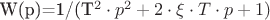 W(p)=1/(T^2\cdot p^2+2\cdot\xi\cdot T\cdot p+1)