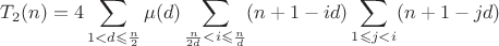 $$ T_2(n) = 4 \sum_{1 < d \leqslant \frac{n}{2}} \mu(d) \sum_{\frac{n}{2d} < i \leqslant \frac{n}{d}} (n+1-id) \sum_{ 1  \leqslant j < i} (n+1-jd) $$