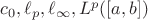 $c_0, \ell_p, \ell_{\infty}, L^p([a,b])$