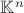 $\mathbb K ^ n$