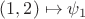$(1,2) \mapsto {\psi _1}$