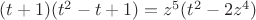 $(t+1)(t^2-t+1)=z^5(t^2-2z^4)$