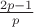 $\frac{2p-1}{p}$